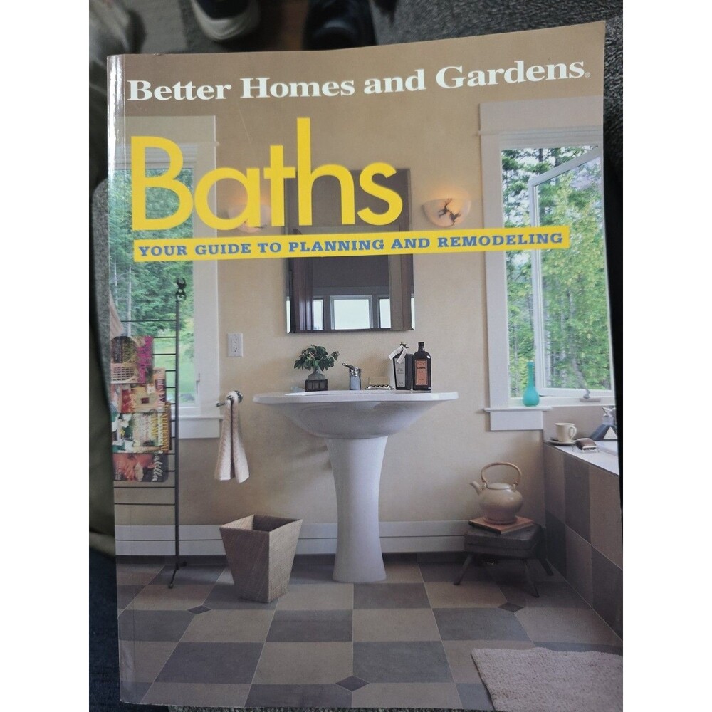 Baths : Your Guide to Planning and Remodeling by Better Homes and Gardens...